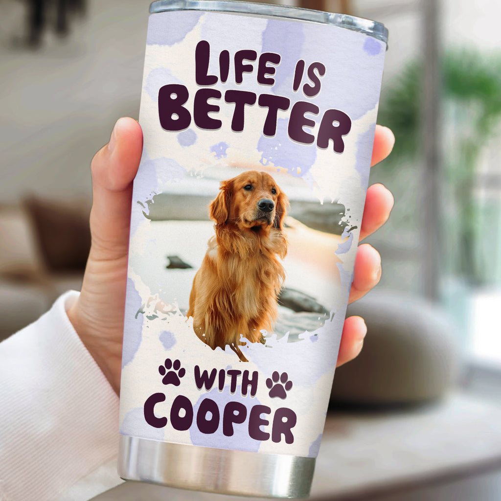 Custom Photo Christmas Birthday Gifts For Dog Lovers • Better Life With My Dog Photo - Personalized Tumbler