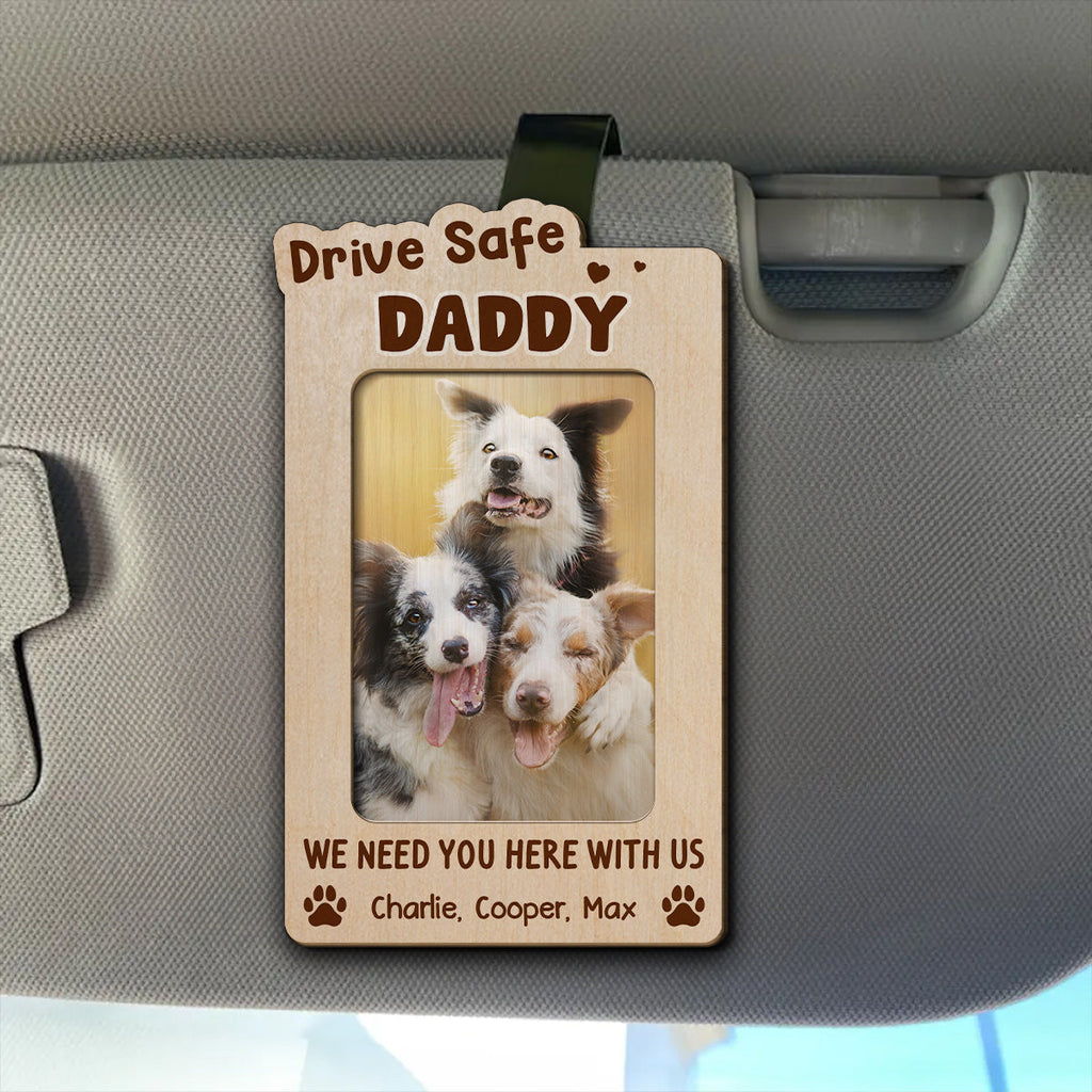Drive Safe Dog Mom Dad - Personalized Car Visor Clip