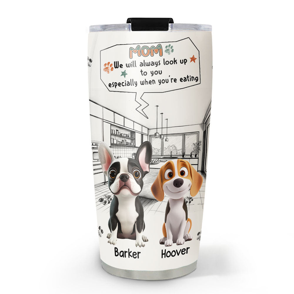 Custom Mother's Father's day Birthday Gifts For Dog Mom, Dog Lovers • Keep Staring At You When Eating - Personalized Tumbler
