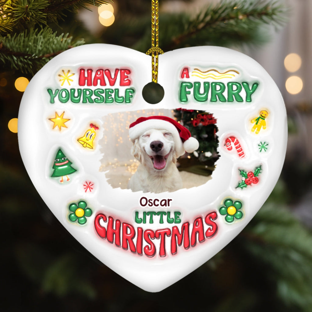 Custom Christmas Decor Home Birthday Gifts For Dog Lovers • Have Yourself A Furry Little Christmas Photo - Personalized 3D Inflated Effect Heart Ceramic Ornament