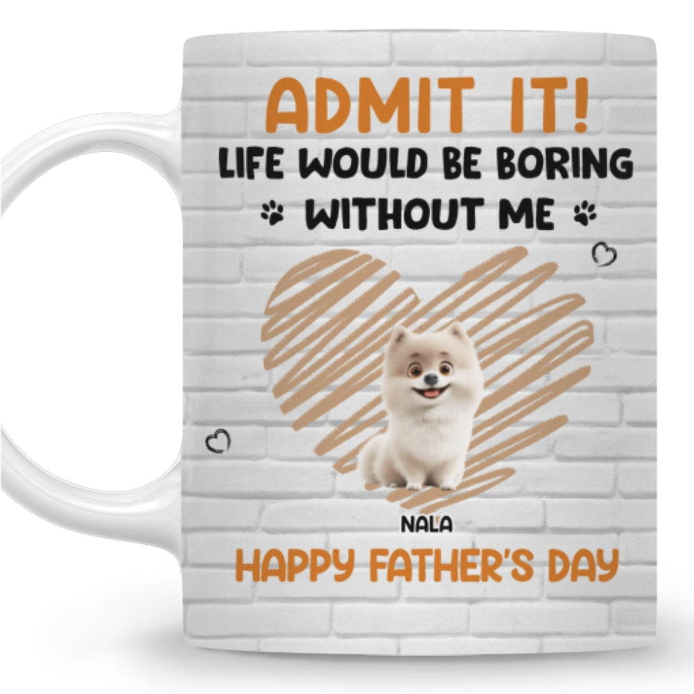 Custom Father's day Birthday Gifts For Dog Dad, Dog Lovers • Admit It Dad Orange - Personalized Coffee Mug