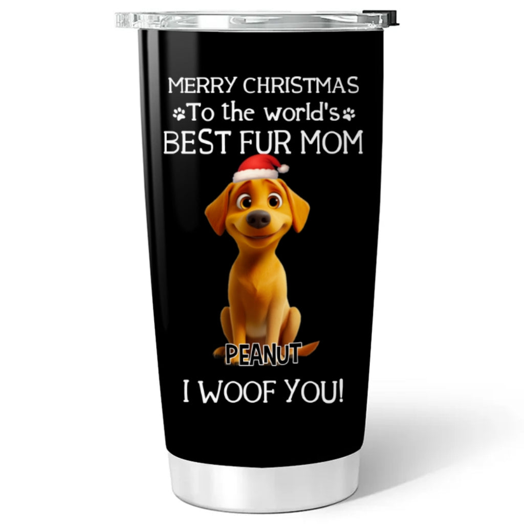 Custom Christmas Birthday Gifts For Pet Lovers • I Woof You The Best Fur Dad Christmas - Personalized Tumbler