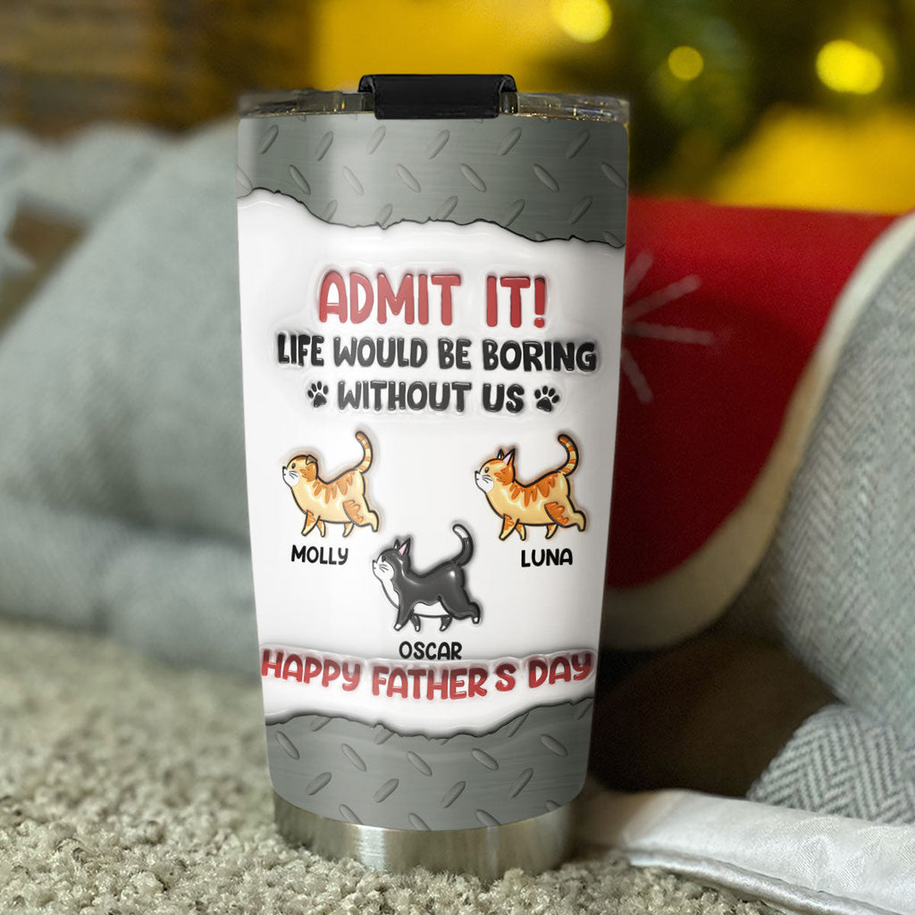 Custom Mother's day Birthday Gifts For Cat Mom, Cat Lovers • Boring Without Cats - Personalized 3D Inflated Effect Tumbler