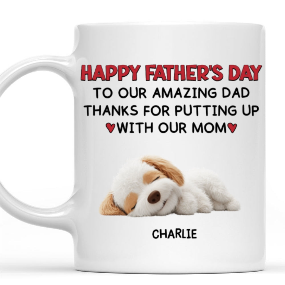 Custom Father's day Birthday Gifts For Pet Dad, Pet Lovers • Putting Up With Pet Mom Mum - Persionalized Coffee Mug