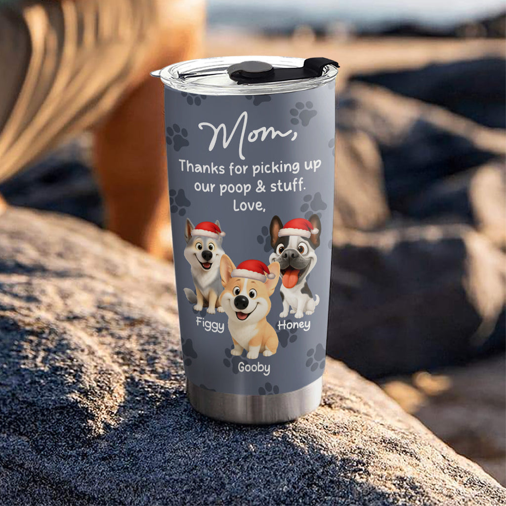 Custom Christmas Birthday Gifts For Dog Lovers • Picking Up My Poo And Stuff - Personalized Tumbler
