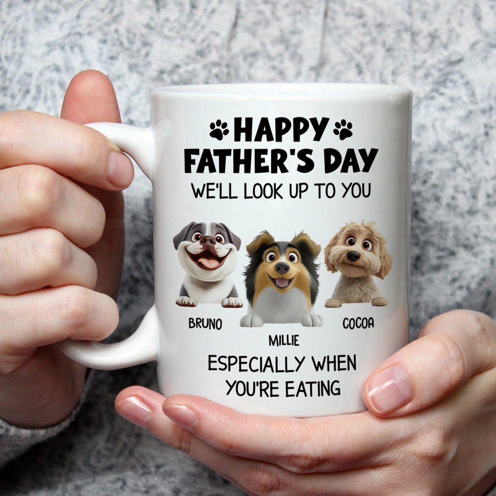 Custom Father's day Birthday Gifts For Dog Dad, Dog Lovers • Especially When You Are Eating - Personalized Coffee Mug