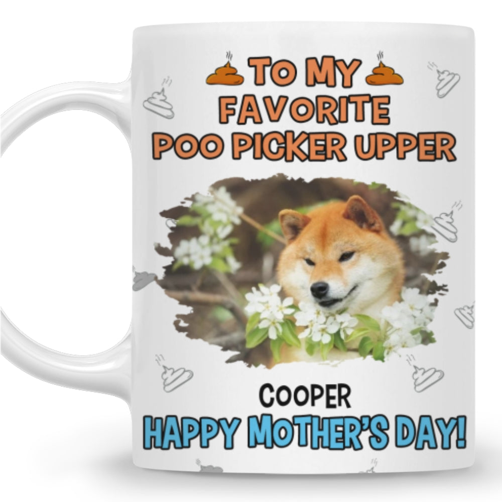 Custom Photo Mother's day Birthday Gifts For Dog Mom, Dog Lovers • Favorite Poo Picker Photo - Personalized Coffee Mug