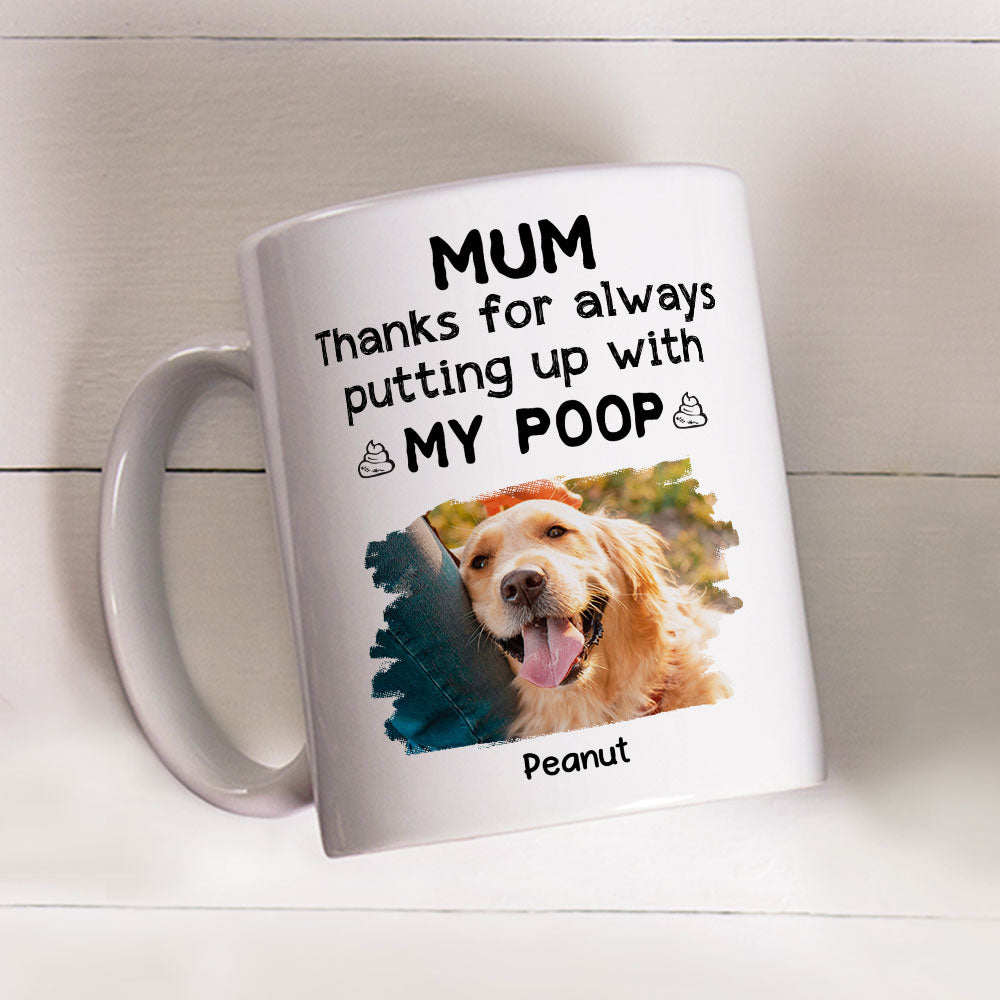 Custom Photo Christmas Birthday Gifts For Dog Lovers • Thanks For Putting Up With Our Poop Photo - Personalized Coffee Mug