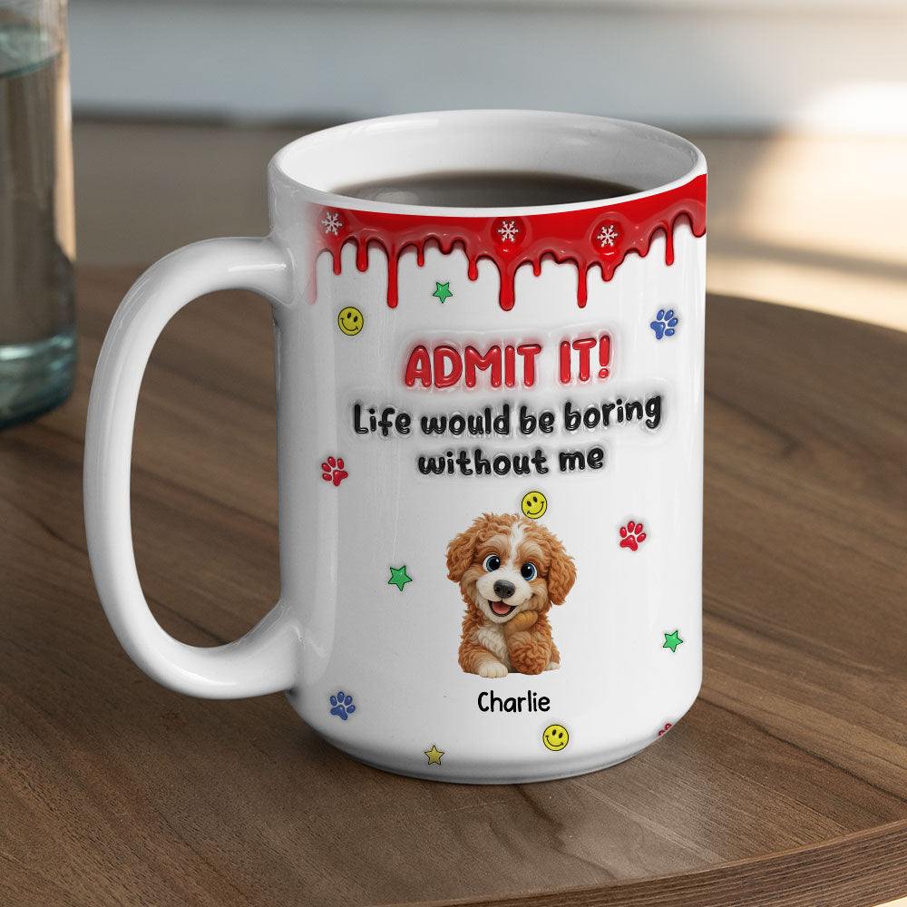 Custom Christmas Birthday Gifts For Dog Lovers • Life Must Have Us Christmas New Dog - Personalized 3D Inflated Effect Mug