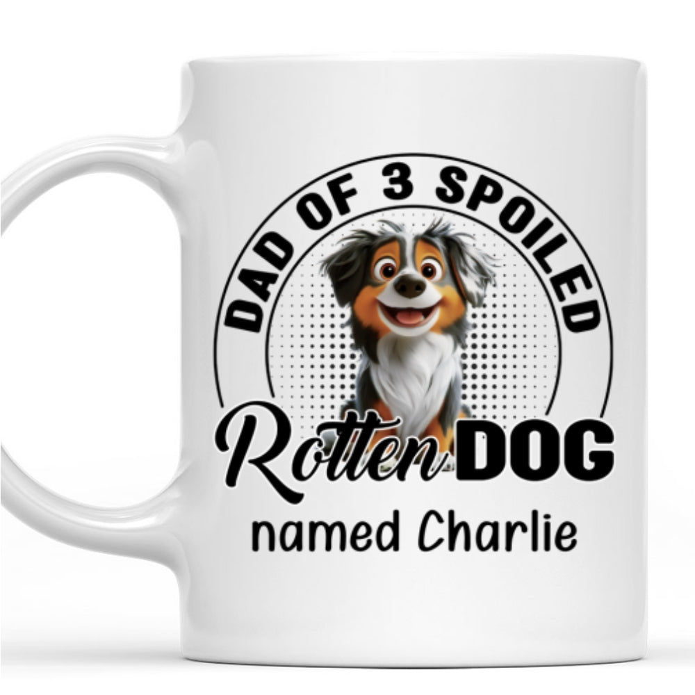 Custom Father's day Birthday Gifts For Dog Dad, Dog Lovers • Handsome Spoiled Rotten Dog Ver White - Personalized Coffee Mug