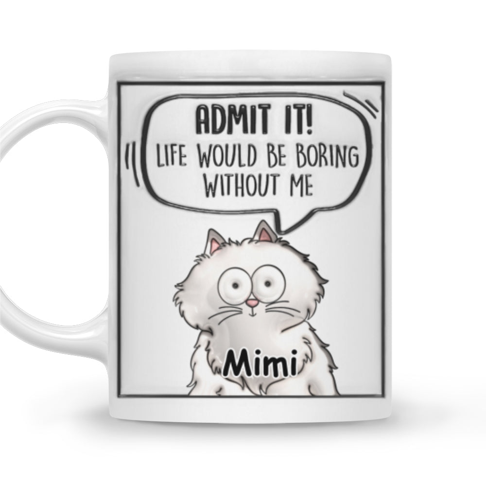 Custom Mother's day Birthday Gifts For Cat Mom, Cat Lovers • Admit It Cat - Personalized 3D Inflated Effect Mug