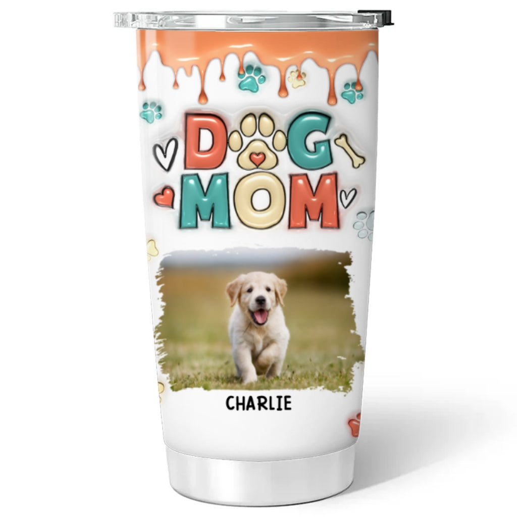 Custom Mother's day Birthday Gifts For Dog Mom, Dog Lovers • Mom Of Dogs Photo - Personalized 3D Inflated Effect Tumbler