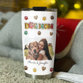Custom Photo Christmas Birthday Gifts For Dog Mom, Dog Lovers • Dog Mom Photo - Personalized 3D Inflated Effect Tumbler