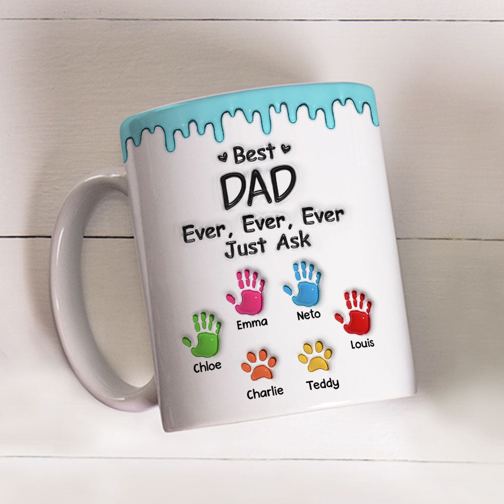 Best Dad Ever Just Ask - Personalized 3D Inflated Effect Mug