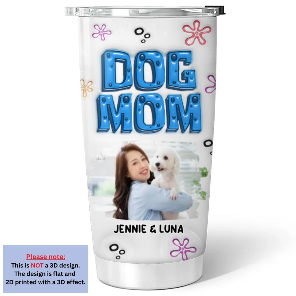 Custom Photo Christmas Birthday Gifts For Dog Mom, Dog Lovers • Sponge Dog Mom Photo Version 2 - Personalized 3D Inflated Effect Tumbler
