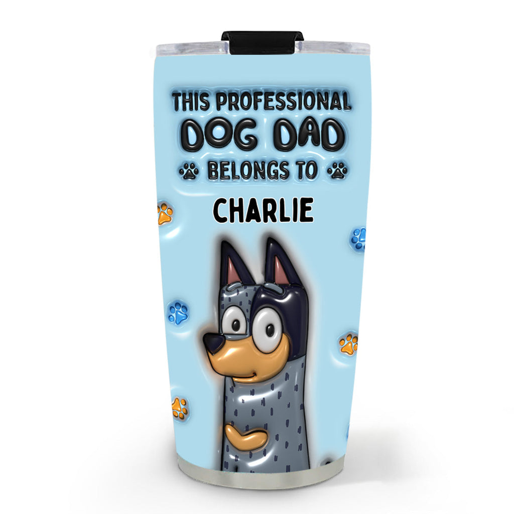 Custom Mother's day Birthday Gifts For Pet Mom, Pet Lovers • Dog Mom Dad Belong - Personalized 3D Inflated Effect Tumbler