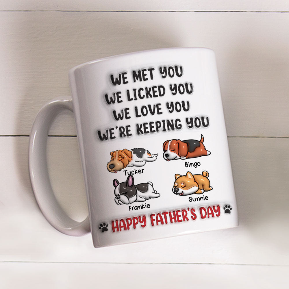 Custom Father's day Birthday Gifts For Dog Dad, Dog Lovers • We Licked And Love You Ver 3 - Personalized 3D Inflated Effect Coffee Mug