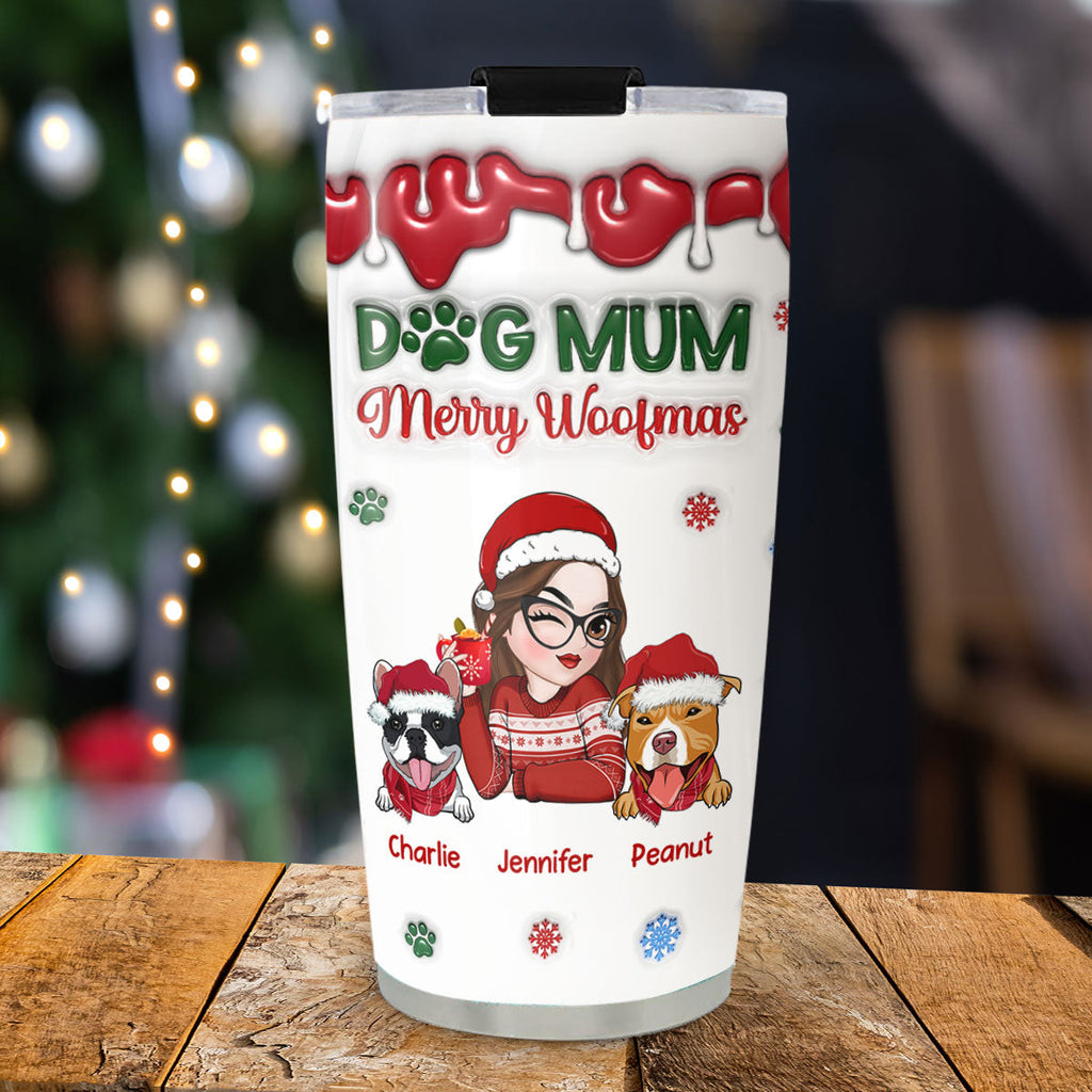 Custom Christmas Birthday Gifts For Pet Lovers • Merry Woofmas My Dog Mom - Personalized 3D Inflated Effect Tumbler