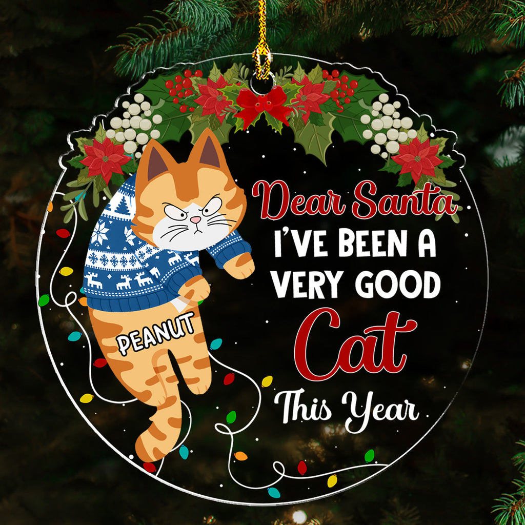 Dear Santa I've Been A Very Good Cat - Personalized Acrylic Ornament