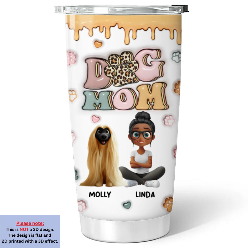 Custom Mother's day Birthday Gifts For Dog Mom, Dog Lovers • Slay Dog Mama - Personalized 3D Inflated Effect Tumbler