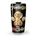 Custom Christmas Birthday Gifts For Dog Lovers • Feeling Tired Tired - Personalized Tumbler