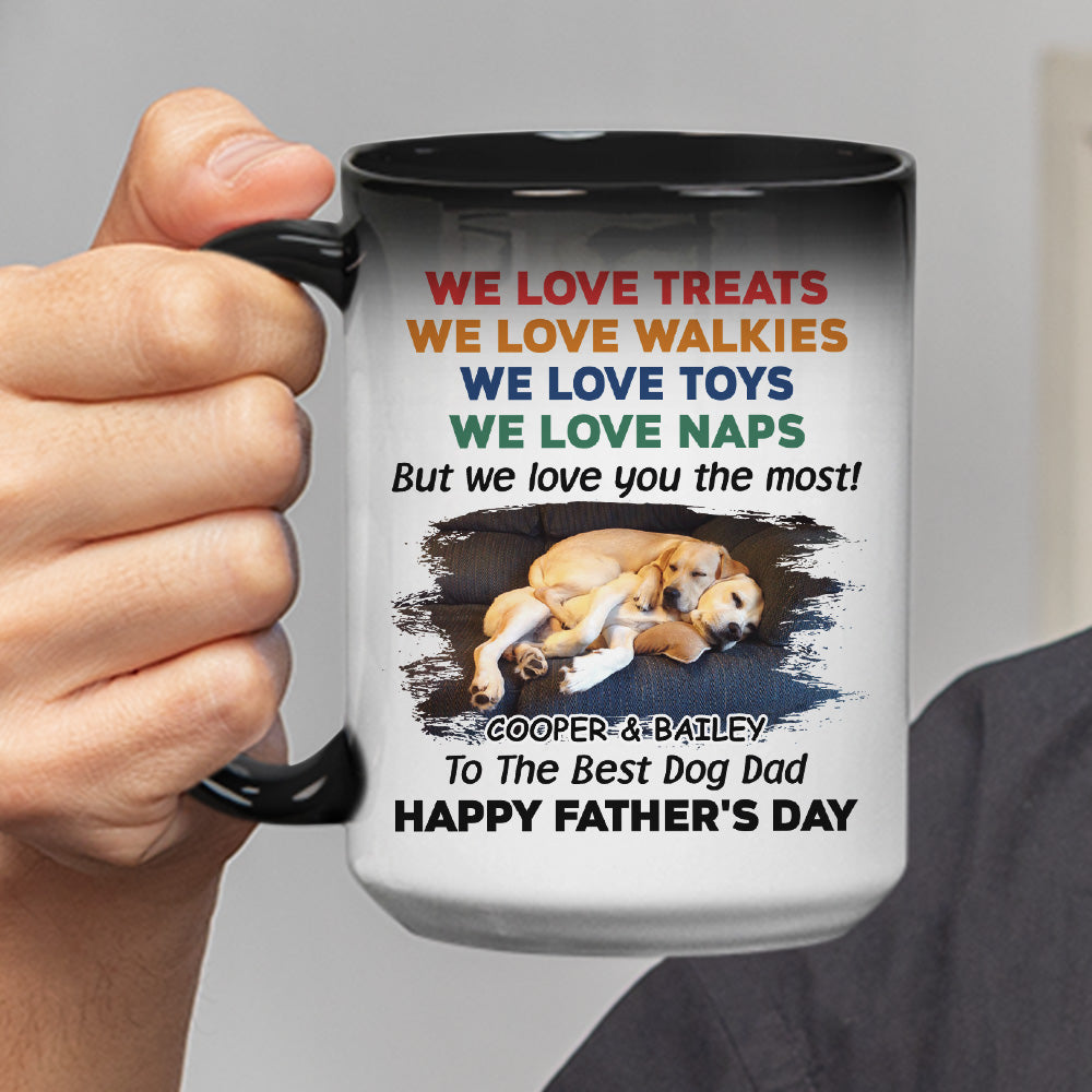 Custom Photo Father's day Birthday Gifts For Dog Dad, Dog Lovers • Love You The Most Version 2 Photo - Personalized Color Changing Mug