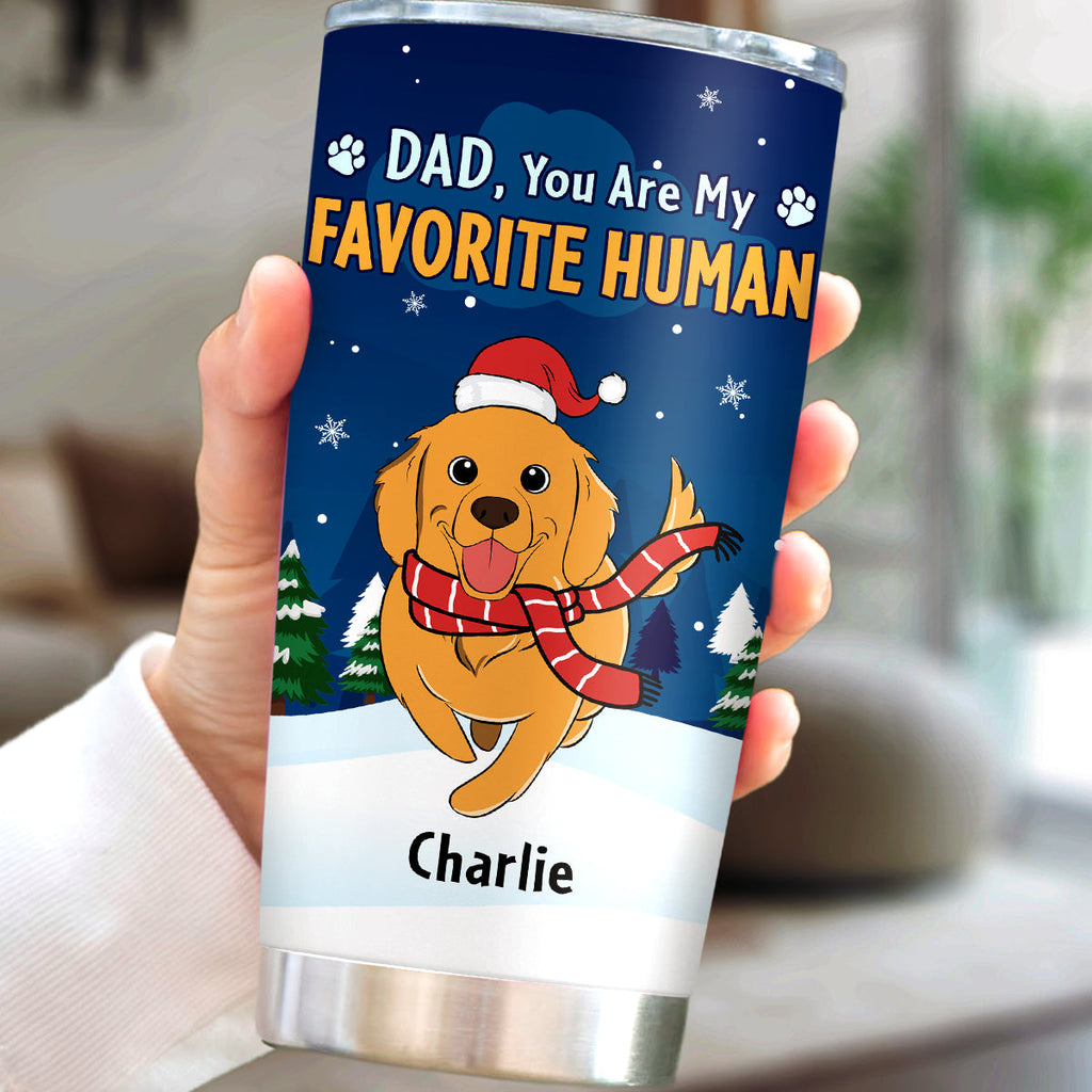 Custom Mother's day Birthday Gifts For Pet Mom, Pet Lovers • My Favorite Human - Personalized Tumbler