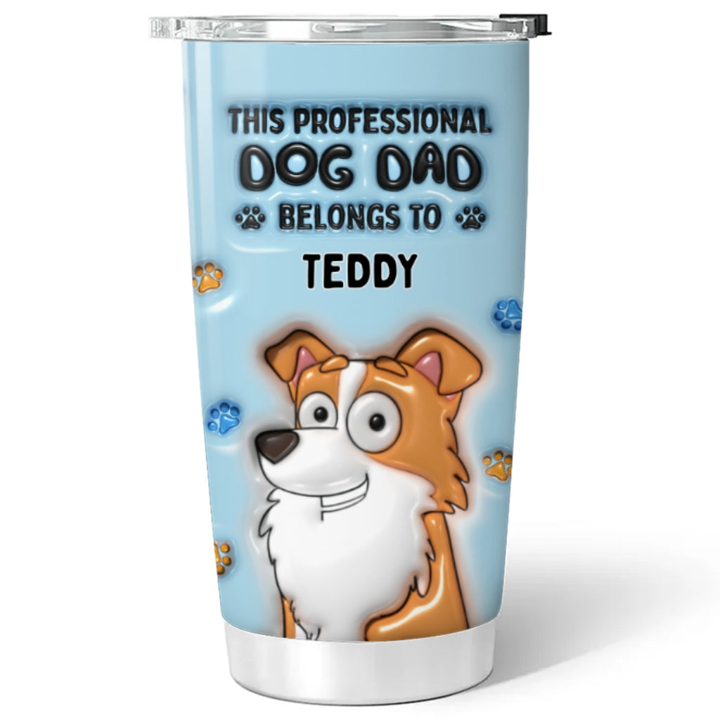 Custom Mother's day Birthday Gifts For Pet Mom, Pet Lovers • Dog Mom Dad Belong - Personalized 3D Inflated Effect Tumbler
