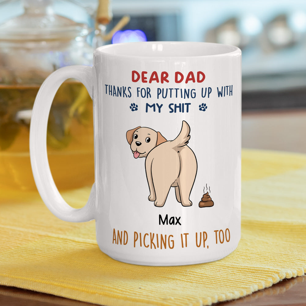 Custom Christmas Birthday Gifts For Dog Lovers • Thanks You For Putting Up - Personalized Coffee Mug