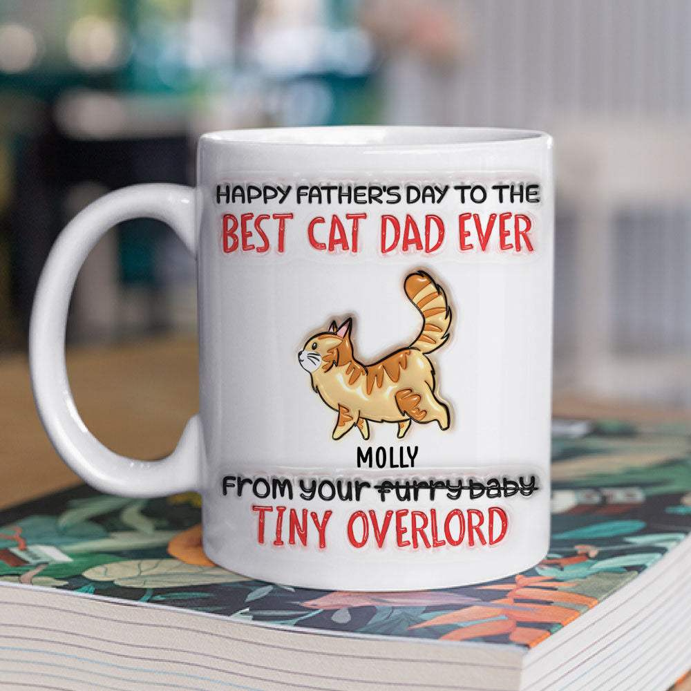 Custom Father's day Birthday Gifts For Cat Dad, Cat Lovers • Happy Fathers Day To The Best Cat Dad - Personalized 3D Inflated Effect Mug