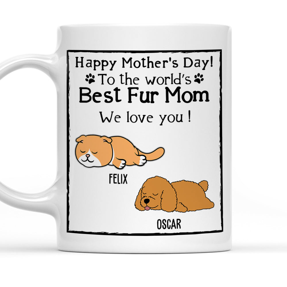 Custom Mother's day Birthday Gifts For Dog Mom, Dog Lovers • You Are The Best Fur Mom - Personalized Coffee Mug