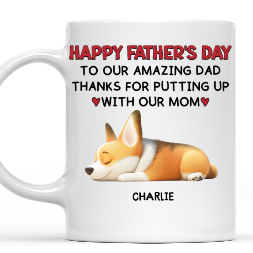 Custom Father's day Birthday Gifts For Dog Dad, Dog Lovers • Putting Up With My Mom Mum - Persionalized Coffee Mug