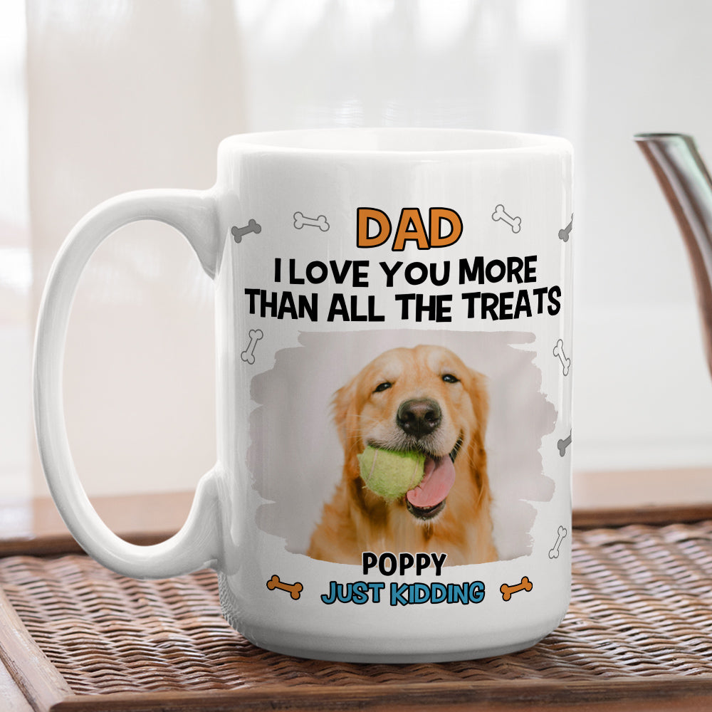 Custom Photo Father's day Birthday Gifts For Dog Dad, Dog Lovers • Just For Fun Photo - Personalized Coffee Mug