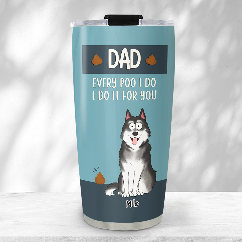 Custom Mother's day Birthday Gifts For Pet Mom, Pet Lovers • For You Dad Mom - Personalized Tumbler