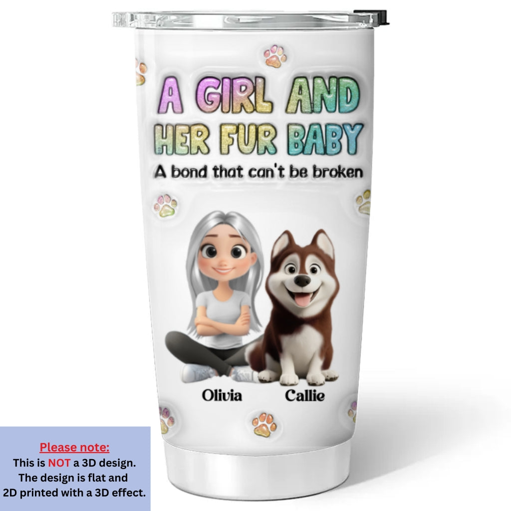 Custom Christmas Birthday Gifts For Pet Mom, Pet Lovers • A Girl And Her Fur Baby - Personalized 3D Inflated Effect Tumbler