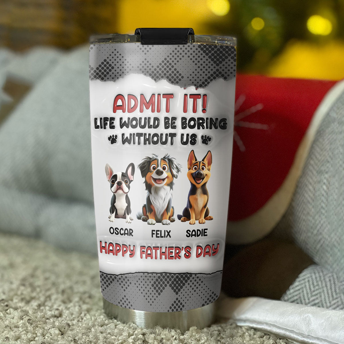 Custom Father's day Birthday Gifts For Dog Dad, Dog Lovers • Admit It Cartoon - Personalized 3D Inflated Effect Tumbler