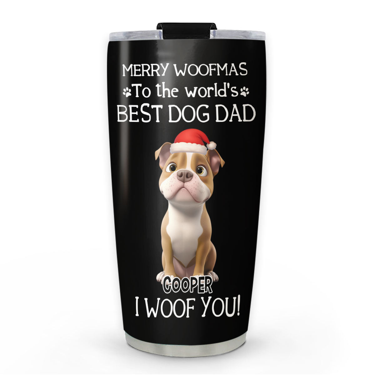 Custom Christmas Birthday Gifts For Dog Dad, Dog Lovers • I Woof You The Best Dog Dad Christmas - Personalized Tumbler