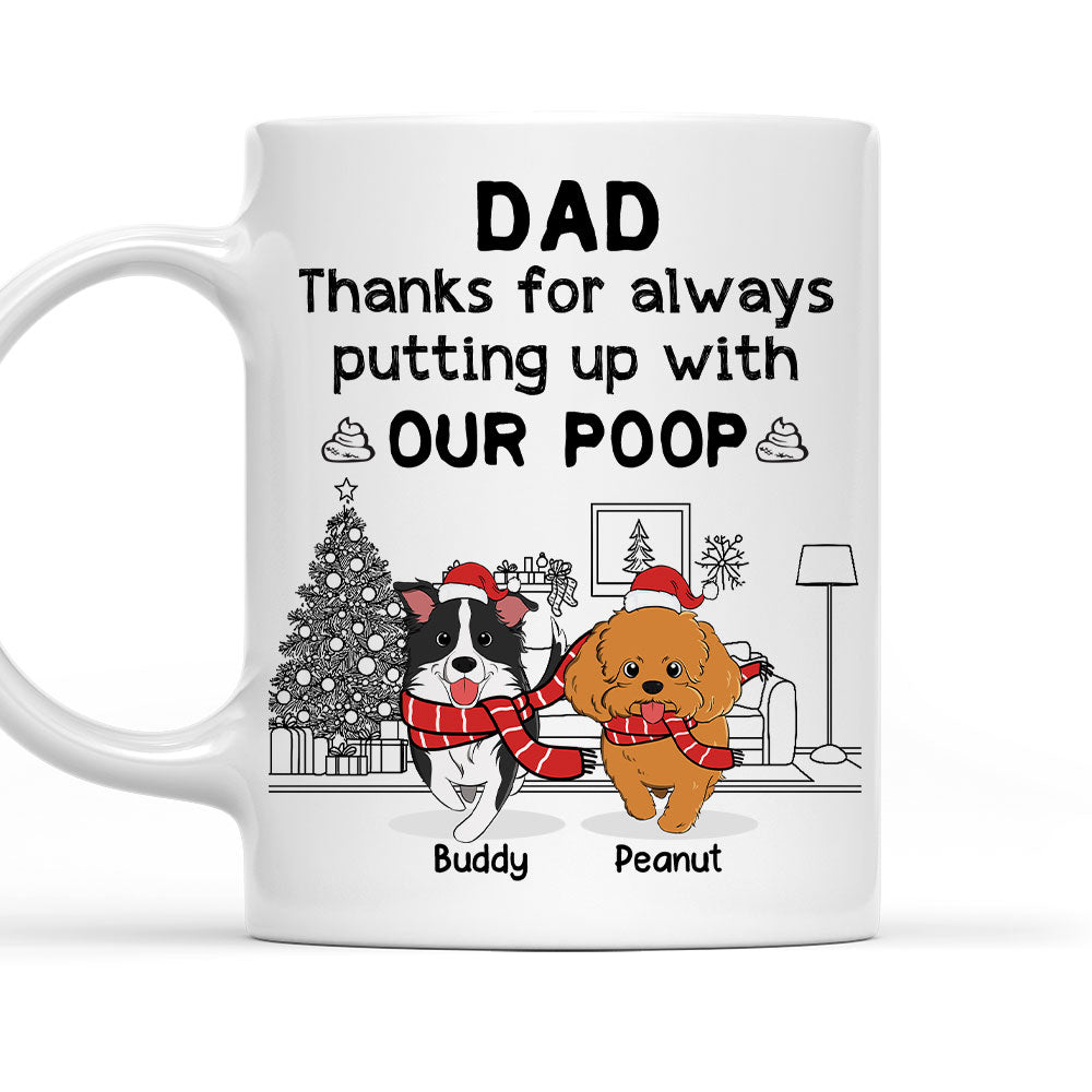 Custom Christmas Birthday Gifts For Dog Lovers • Thanks For Putting Up With Our Poop - Personalized Coffee Mug