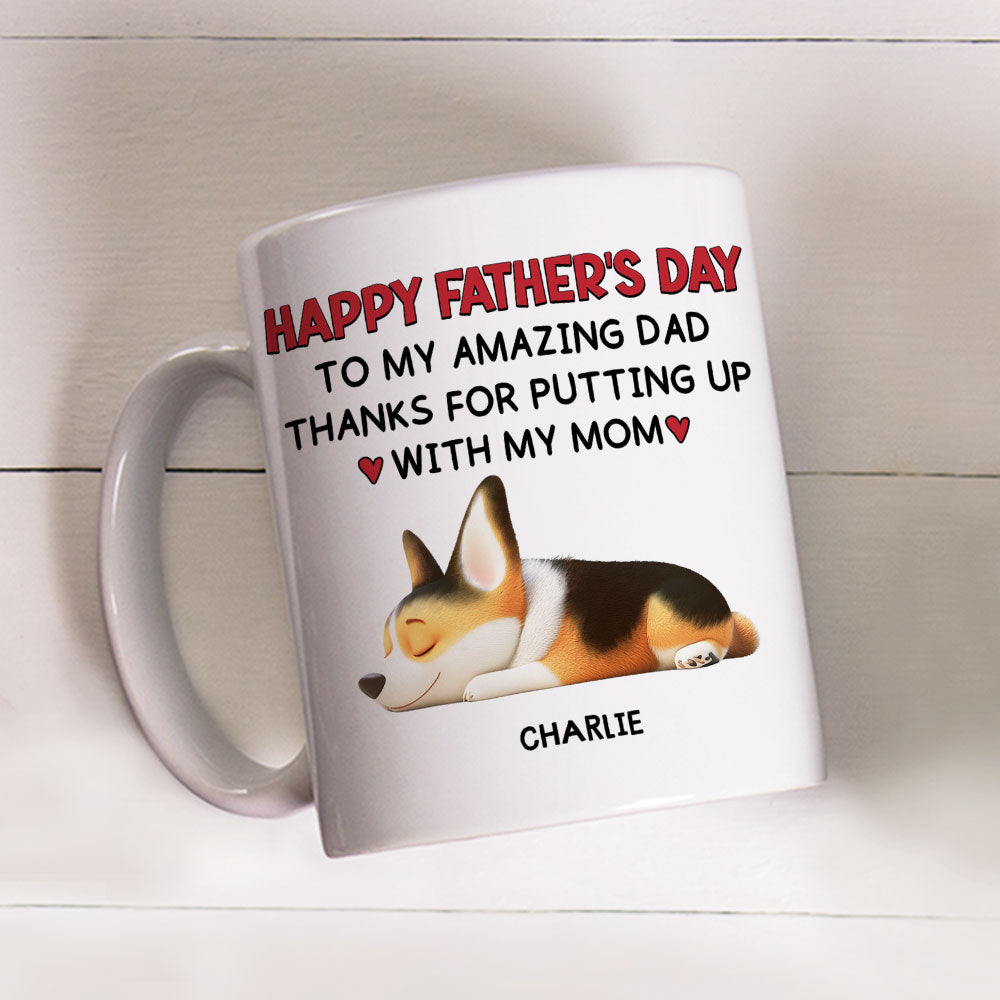 Custom Father's day Birthday Gifts For Dog Dad, Dog Lovers • Putting Up With My Mom Mum - Persionalized Coffee Mug