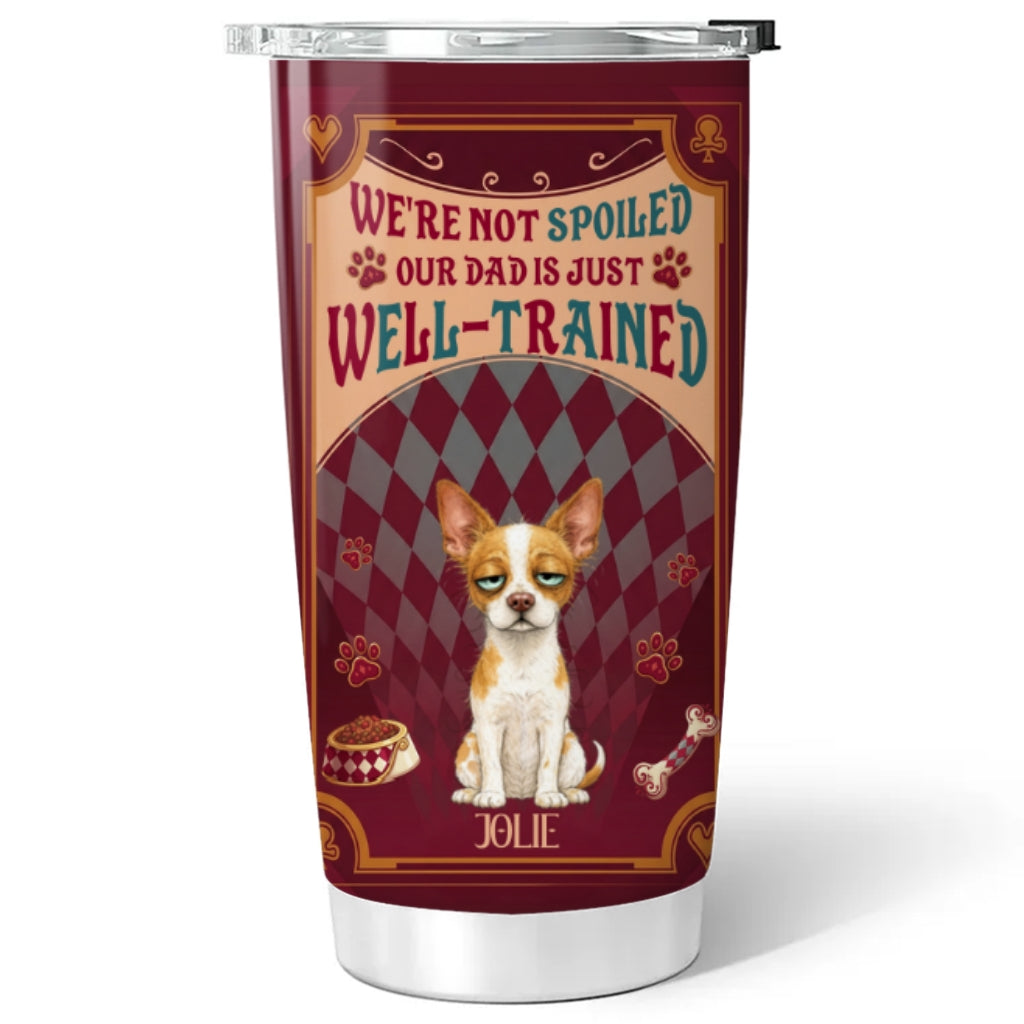 Custom Christmas Birthday Gifts For Dog Lovers • Trained To Perfection - Personalized Tumbler
