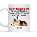 Custom Father's day Birthday Gifts For Dog Dad, Dog Lovers • Putting Up With My Mom Mum - Persionalized Coffee Mug
