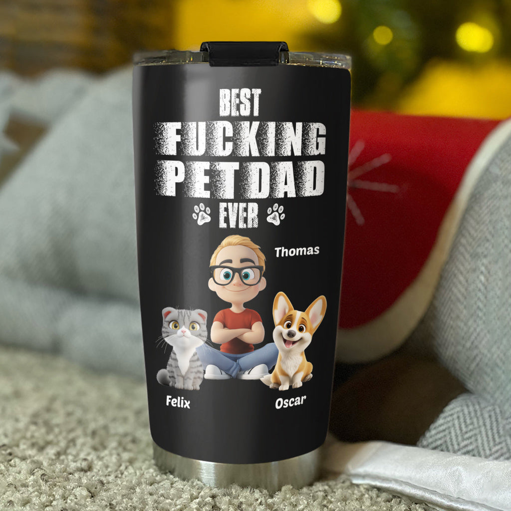 Custom Father's day Birthday Gifts For Pet Dad, Pet Lovers • Best Dad Ever Pet Ver - Personalized Tumbler