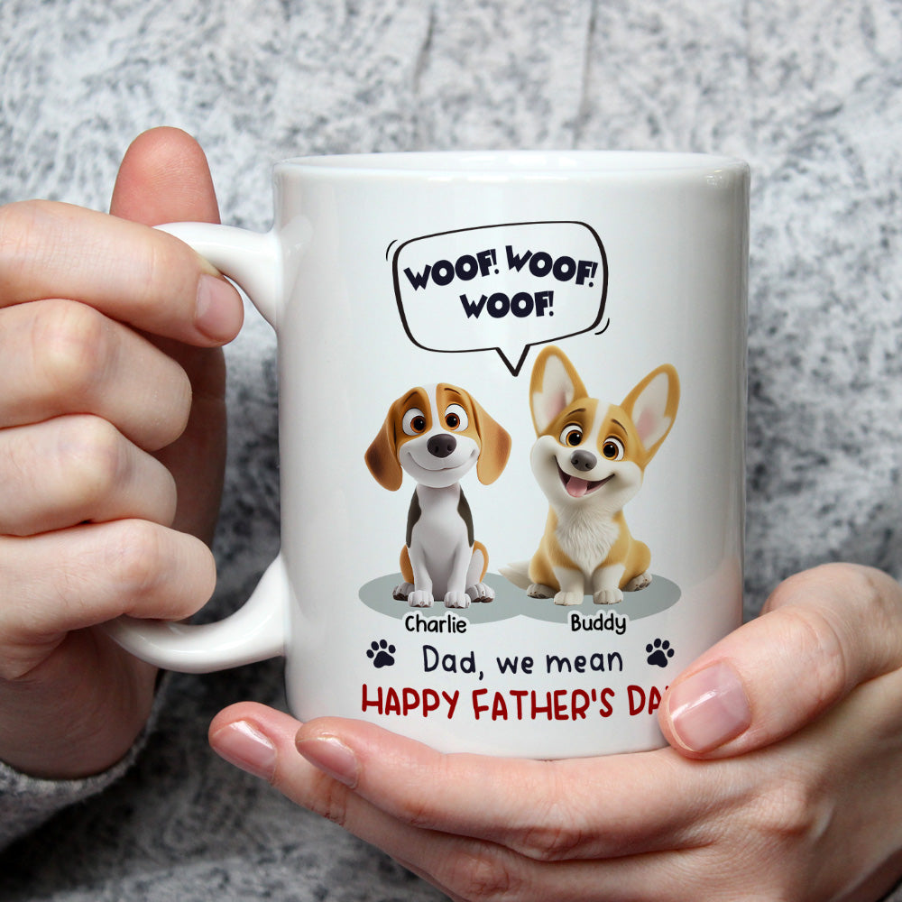 Custom Father's day Birthday Gifts For Dog Dad, Dog Lovers • Woof Woof Woof - Personalized Coffee Mug