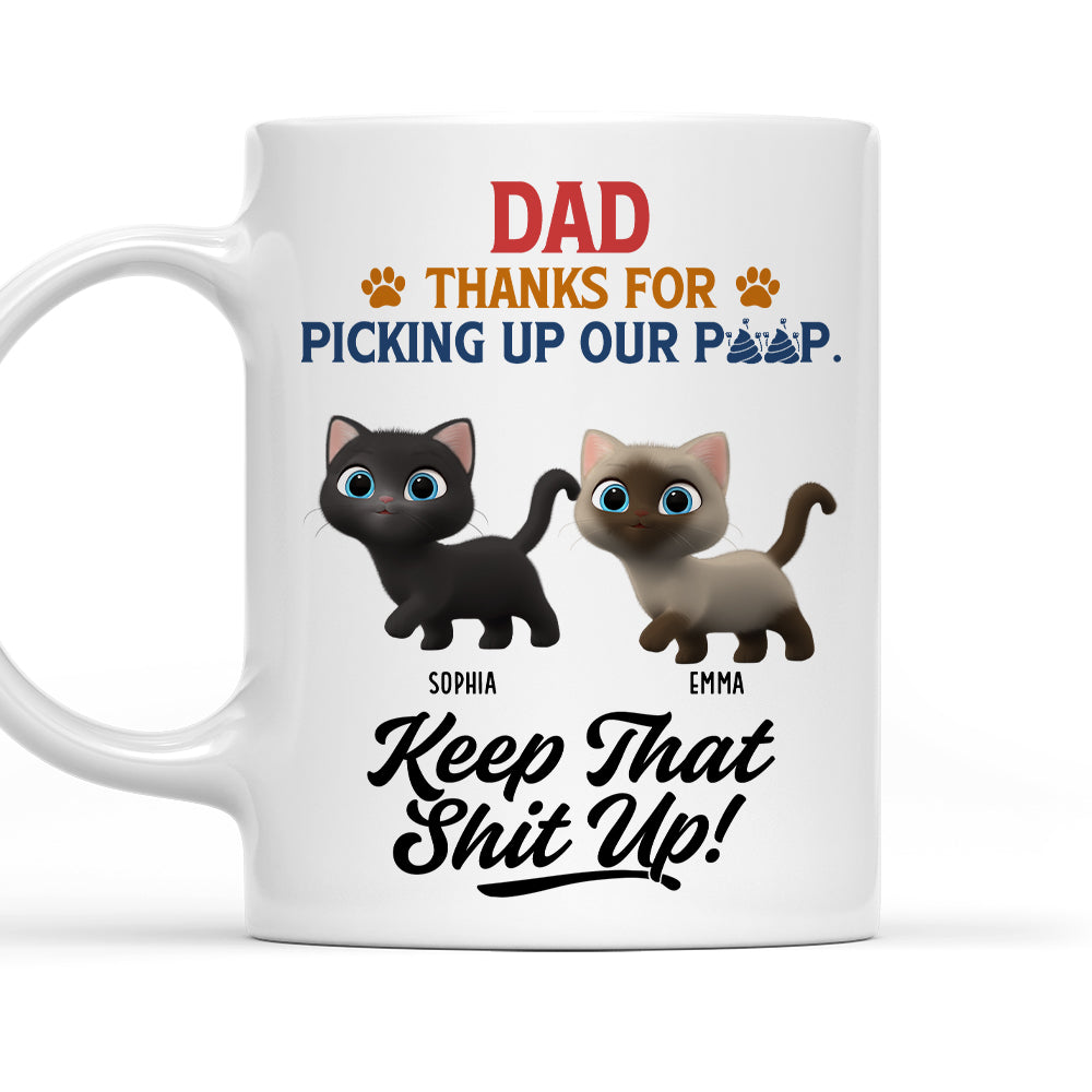 Custom Father's day Birthday Gifts For Cat Dad, Cat Lovers • Thank You Keep That Shit Up I Meow You - Personalized Coffee Mug