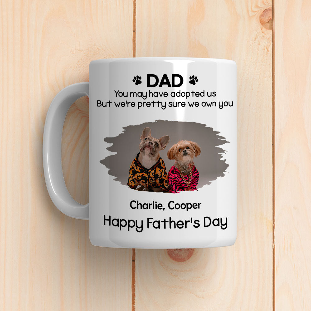 Custom Photo Father's day Birthday Gifts For Dog Dad, Dog Lovers • I Own You For Sure Version Photo - Personalized Coffee Mug