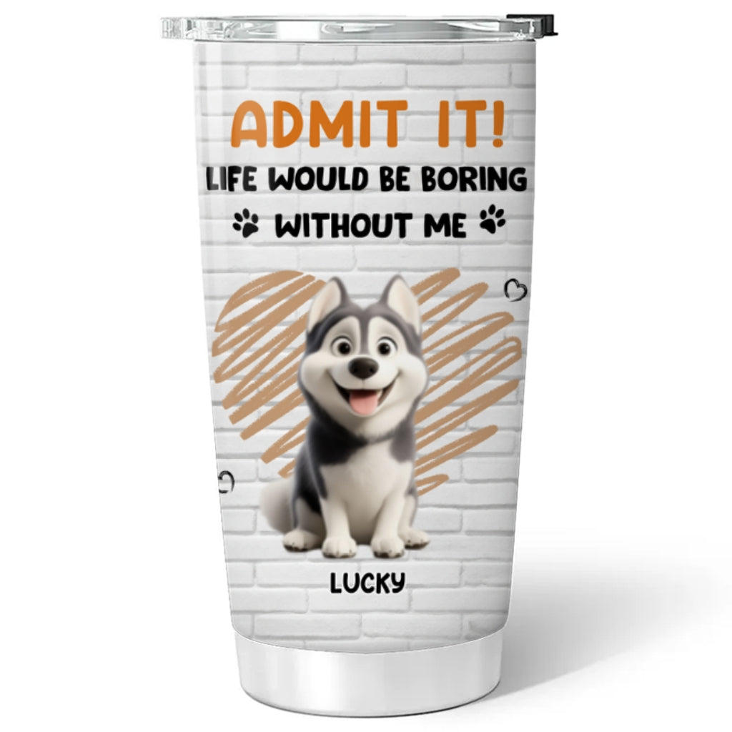 Custom Christmas Birthday Gifts For Pet Lovers • Let Me Tell You Pet - Personalized Tumbler