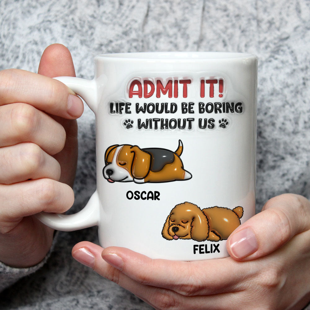 Custom Christmas Birthday Gifts For Dog Lovers • Without Me - Personalized 3D Inflated Effect Mug