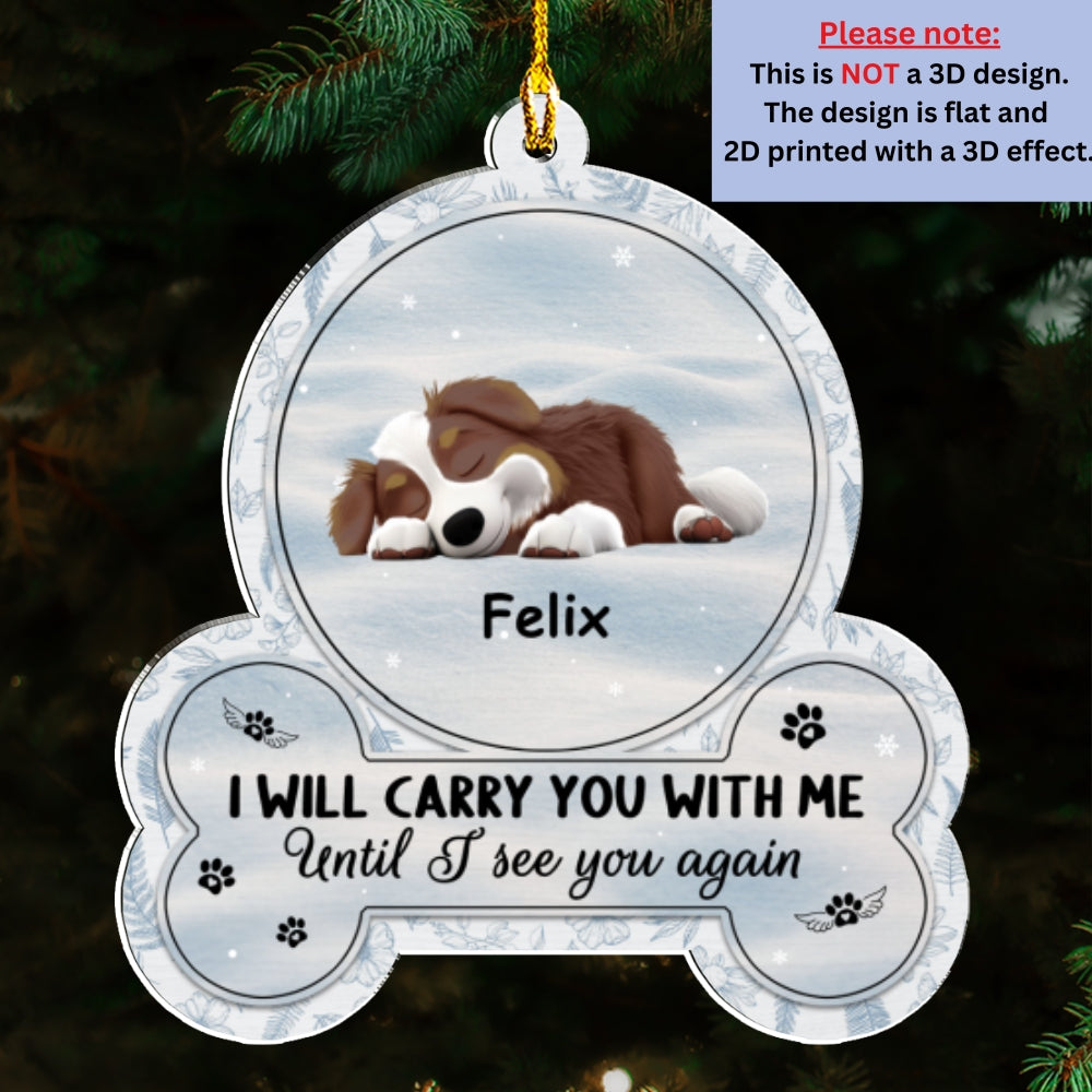 Custom Christmas Memorial Sympathy Gifts For Dogs, Cats • I Will Carry You With Me - Personalized Acrylic Ornament
