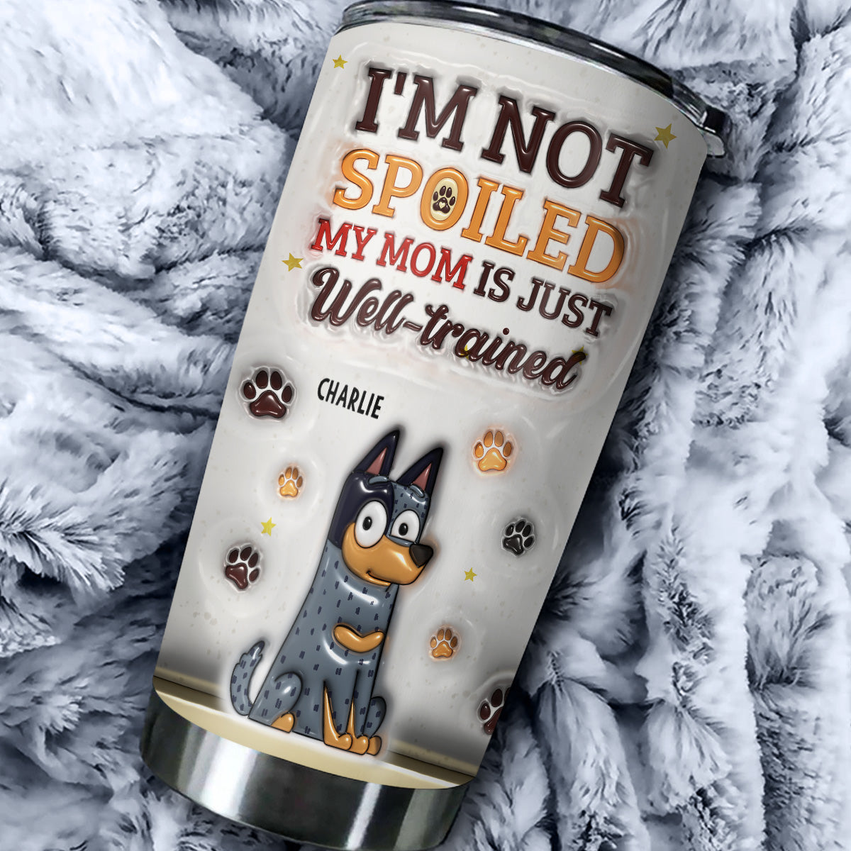 Custom Christmas Birthday Gifts For Pet Lovers • We Are Not Sopiled Our Mom Is Just Well-trained - Personalized 3D Inflated Effect Tumbler
