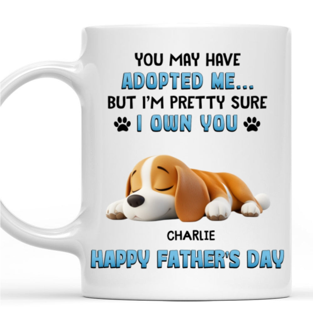 Custom Father's day Birthday Gifts For Dog Dad, Dog Lovers • I Own You 2 - Personalized Coffee Mug